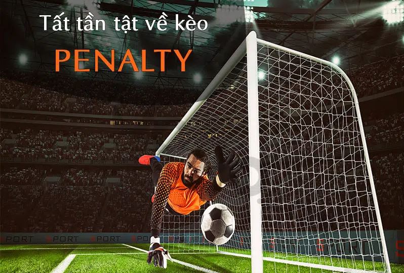 Luat cuoc keo Penalty chinh xac